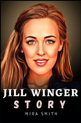 Jill Winger Story The Journey Of Fulfilment By Mira Smith Goodreads