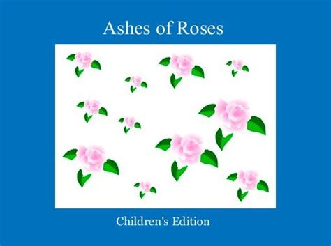 "Ashes of Roses" - Free stories online. Create books for kids | StoryJumper