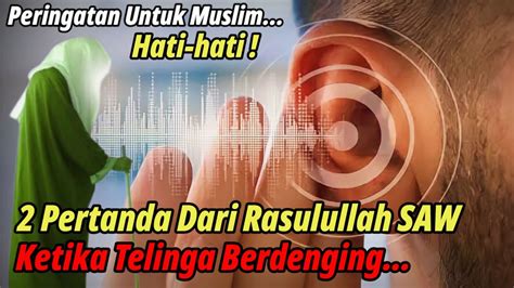 Peringatan Arti Dibalik Telinga Berdenging Dalam Islam Anda Wajib