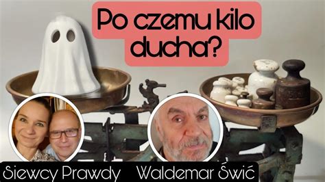 Po Czemu Kilo Ducha Waldemar Wi Youtube