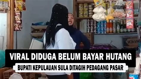 Viral Diduga Belum Bayar Hutang Bupati Kepulauan Sula Ditagih Pedagang