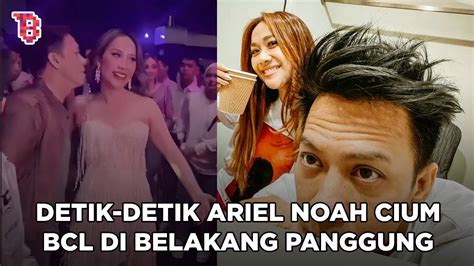 Detik Detik Ariel Noah Cium Bcl Saat Konser Mesra Di Belakang Panggung