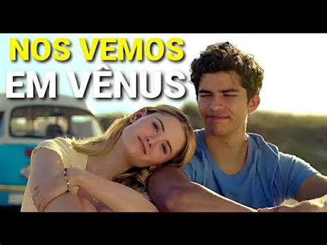 Nos Vemos em Vênus Conheça o Filme de Romance que conquistou o