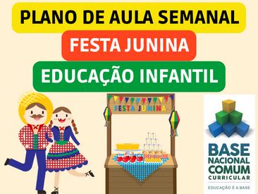 Plano De Aula Semanal Festa Junina Para Educa O Infantil Alinhado