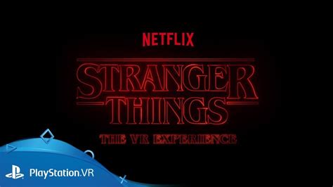 Stranger Things The Vr Experience Teaser Trailer Playstation Vr