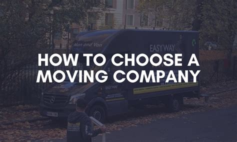 How To Choose A Moving Company Easy Way Removals