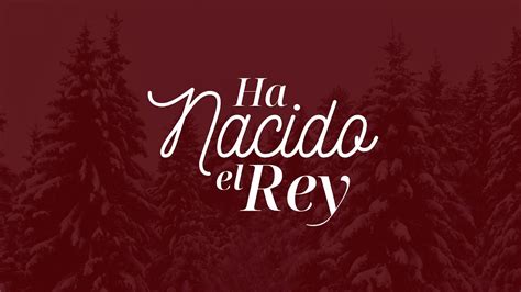 Hillsong Ha Nacido El Rey Es Navidad Born Is The King It S