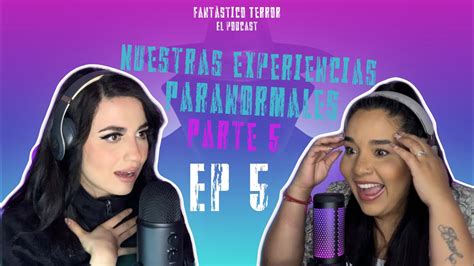 Da Temporada Ep Nuestras Experiencias Paranormales