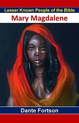 Lesser Known People Of The Bible Mary Magdalene By Dante Fortson Goodreads