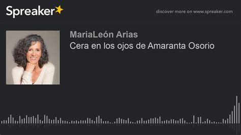 Cera En Los Ojos De Amaranta Osorio Hecho Con Spreaker YouTube