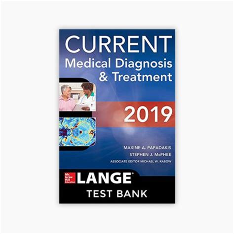 CURRENT Medical Diagnosis And Treatment 2019 58th Edition Test Bank