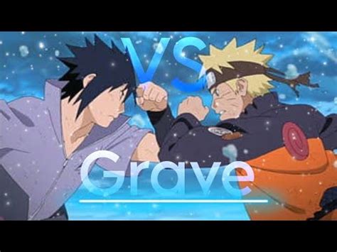 Graves Blame Naruto VS Sasuke Anime Edit Otaku Amv Naruto