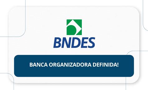 BNDES banca organizadora é definida Rico Domingues