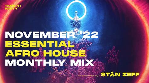 Tambor Party Afro House Music Mix November Monthly Music Mix Stan