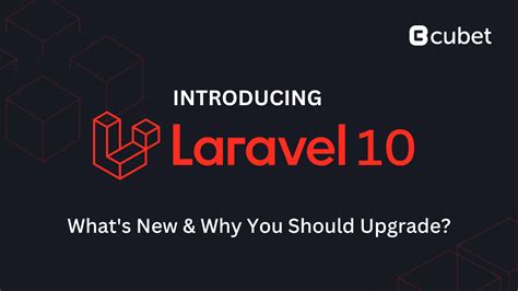 Introducing Laravel 10 What S New Why You Should Upgrade Blog