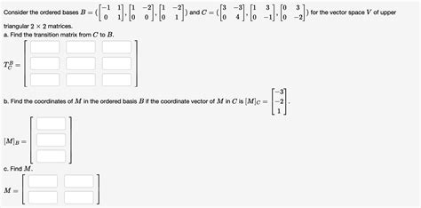 Solved Consider The Ordered Bases Chegg