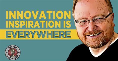 Innovation Inspiration Is Everywhere Killer Innovations With Phil