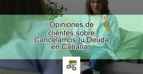 Opiniones De Clientes Sobre Cancelamos Tu Deuda En Canarias