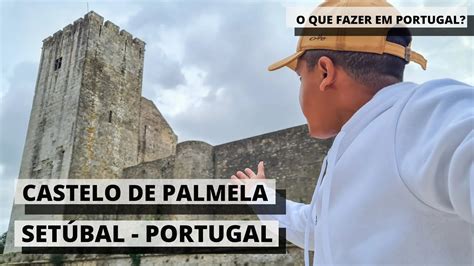 CASTELO DE PALMELA DO SECULO VIII SETÚBAL PORTUGAL YouTube