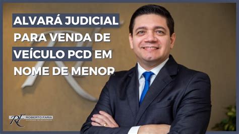 Alvar Judicial Para Venda De Ve Culo Pcd Em Nome De Menor Youtube