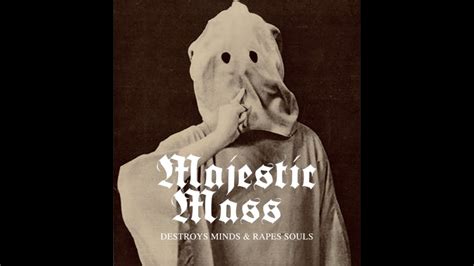 Majestic Mass Destroys Minds And Rapes Souls Full Album 2022 Youtube