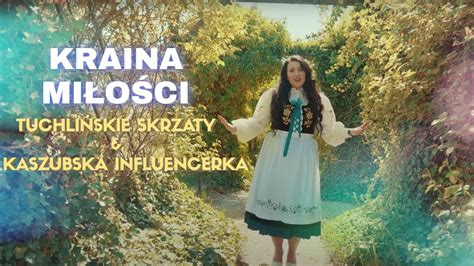 Kaszubska Influencerka Tuchli Skie Skrzaty Kraina Mi O Ci Official