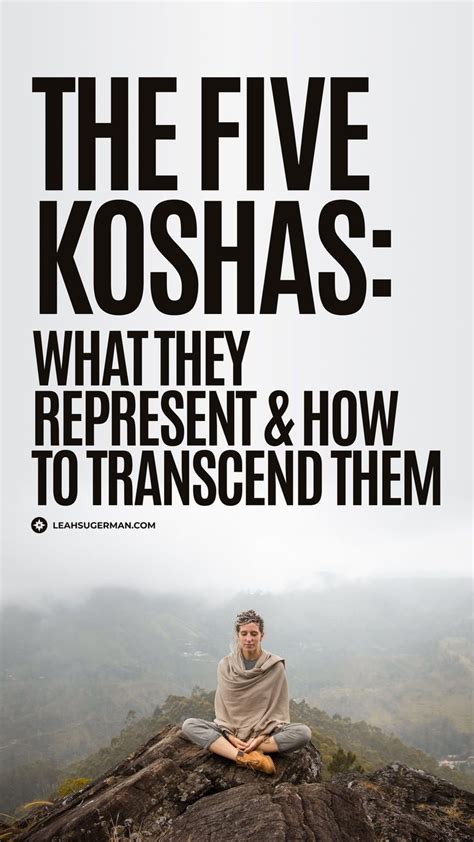 Koshas What They Are What They Represent And How To Transcend Them