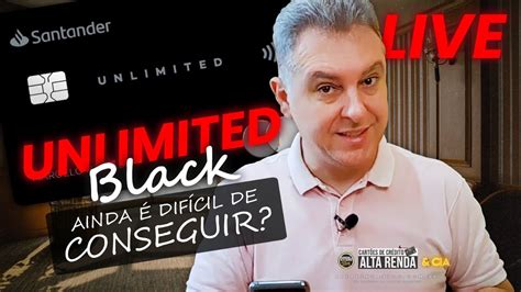 LIVE CARTÕES SANTANDER UNLIMITED VISA INFINITE E MASTERCARD BLACK