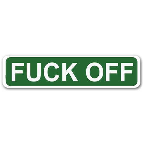 Fuck Off X Aluminum Street Sign Etsy