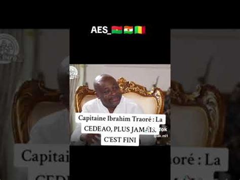 IBRAHIM TRAORÉ PR DU BURKINA FASO DECLARE LA CEDEAO C EST FINIR DES