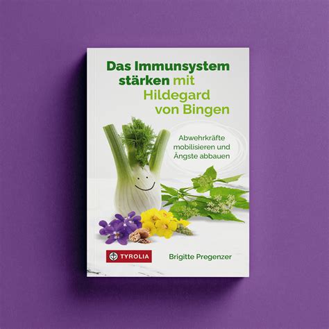 Das Immunsystem stärken mit Hildegard von Bingen Brigitte Pregenzer