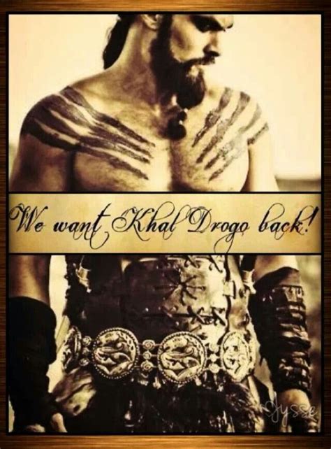 Khal Drago Come Back Khal Drogo Khal Movies And Tv Shows