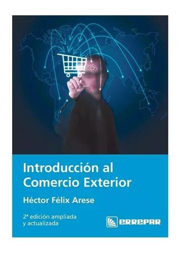 Libro Introduccion Al Comercio Exterior De Hector Felix Ares Envío gratis