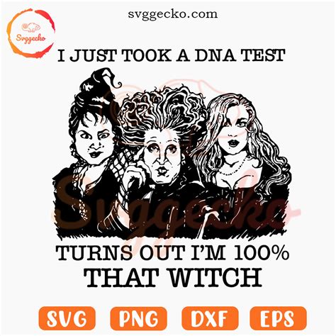 I Just Took A Dna Test Witch Hocus Pocus Svg Sanderson Sisters Svg