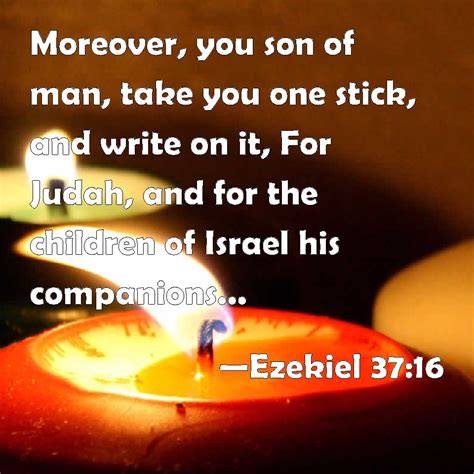 Ezekiel 37 16 Moreover You Son Of Man Take You One Stick And Write