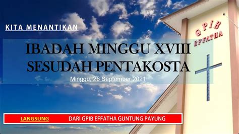 Siaran Langsung Ibadah Minggu Xviii Sesudah Pentakosta September