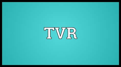 TVR Meaning - YouTube