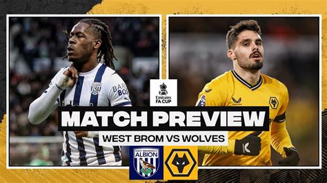 West Bromwich Albion Vs Wolves Fa Cup Match Preview Youtube