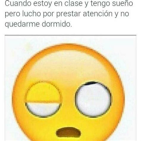 Tengo sueño pero no puedo quedarme dormido en clase Memes sarcásticos