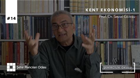 Kent Ekonomisi Prof Dr Sezai G Ksu Youtube