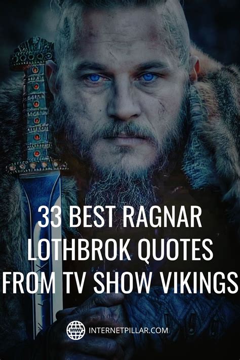 33 Best Ragnar Lothbrok Quotes From TV Show Vikings Ragnar Lothbrok