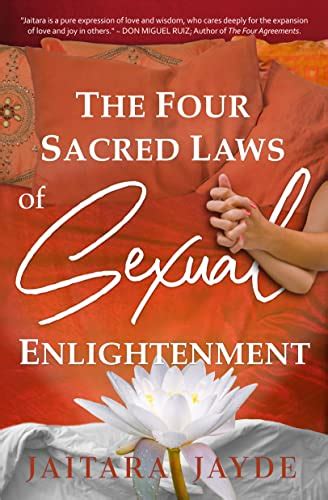 The Four Sacred Laws Of Sexual Enlightenment By Jaitara Jayde Goodreads