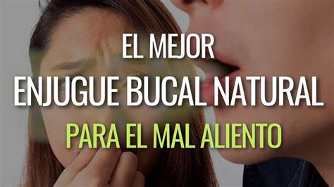 El Mejor Enjuague Bucal Natural Para El Mal Aliento Recomendado