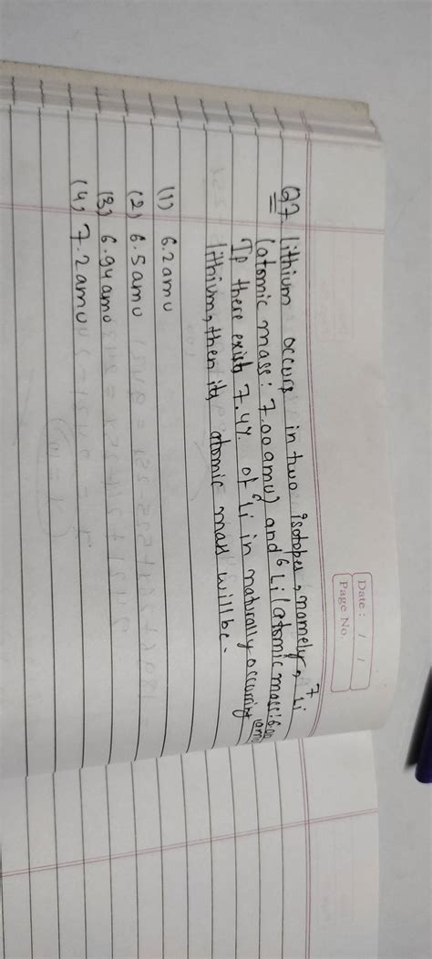 Q7. Lithium occurs in two isotopes, nomely, 7Li (atomic mass: 7.00 amu) a..