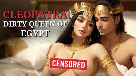 Cleopatra Epic Sex Life Of Dirty Queen Of Egypt Youtube