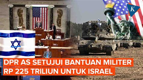 Video AS Setujui Bantuan Militer Rp 225 T Untuk Israel