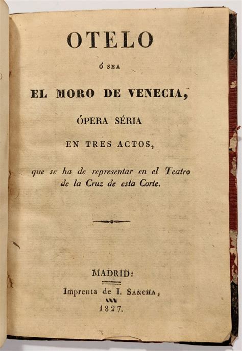 Otelo I Sea El Moro De Venecia En Tres Actos Que Se Ha De Representar