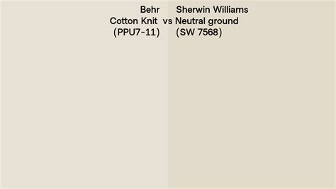 Behr Cotton Knit Ppu Vs Sherwin Williams Neutral Ground Sw