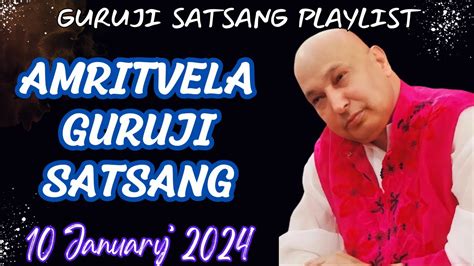 GURUJI SATSANG PLAYLIST GURUJI AMRITVELA 10 JANUARY 2024