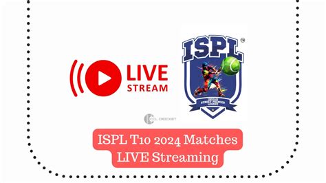 ISPL T10 2024 Matches LIVE Streaming Online & TV Channel